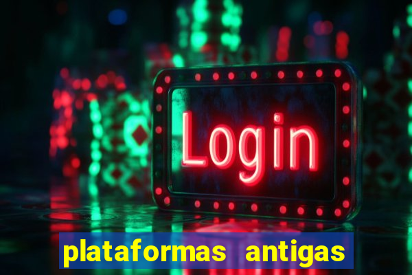 plataformas antigas de jogos slots